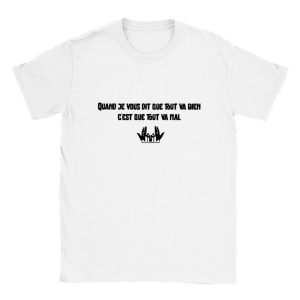 T-shirt Jul Quand je vous dit que tout va bien T-shirt Jul Quand je vous dit que tout va bien
