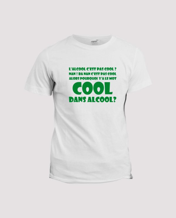 T-shirt L’alcool c’est pas cool