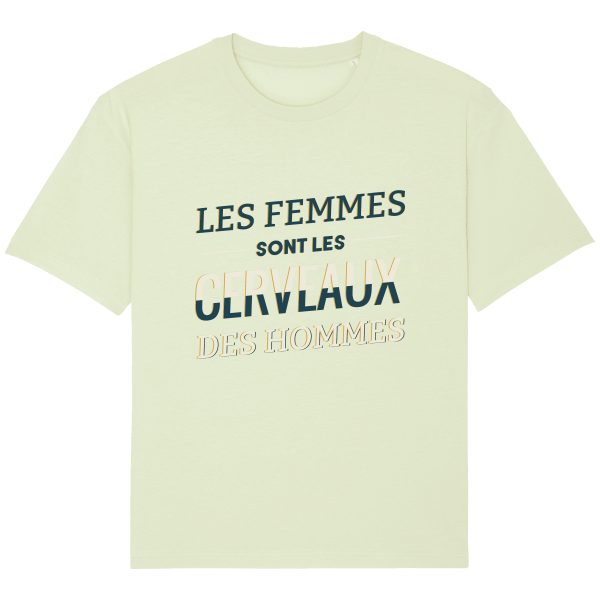 T-shirt Les femmes sont les cerveaux des hommes Ample Unisexe Stanley FUSER