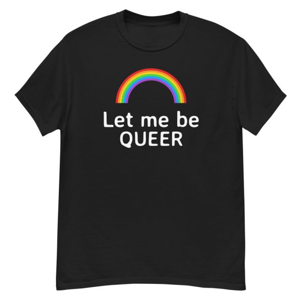 T-shirt Let me be Queer