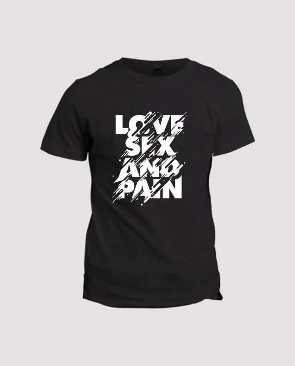 T-shirt Love sex and pain