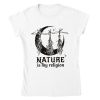T-shirt Nature is my religion