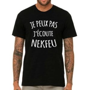 T-shirt Nekfeu – J’peux pas j’ecoute Nekfeu T-shirt Nekfeu – J’peux pas j’ecoute Nekfeu