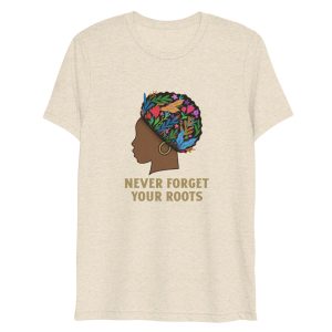 T-shirt Never Forget Your Roots T-shirt Never Forget Your Roots