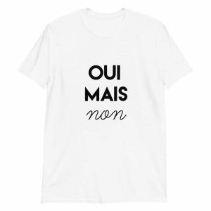 T-shirt Oui mais non Unisexe T-shirt Oui mais non Unisexe