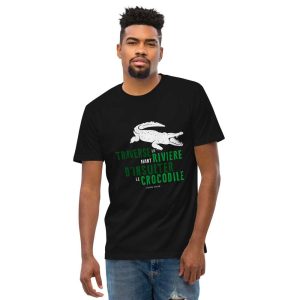 T-shirt Proverbe Africain Traverse la riviere – Homme T-shirt Proverbe Africain Traverse la riviere – Homme