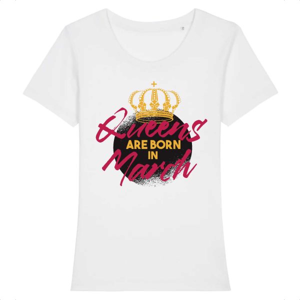 T-shirt Queens are born in March