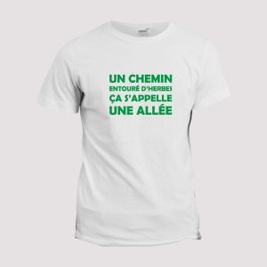 T-shirt Qu'est ce qu'un chemin entoure d'herbes 1 T shirt Quest ce quun chemin entour dherbes 2