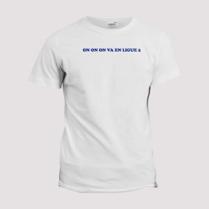T-shirt chant Supporter  Bordeaux on va en ligue 2 T-shirt chant Supporter  Bordeaux on va en ligue 2