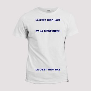 T-shirt chant de rugby  Montpellier, la c’est trop haut, la c’est trop bas, et la c’est bien T-shirt chant de rugby  Montpellier, la c’est trop haut, la c’est trop bas, et la c’est bien