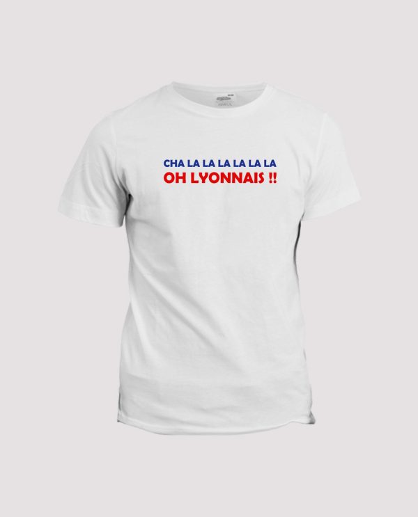 T-shirt chant supporter  Lyon, Cha la la la la la la la Oh Lyonnais !!