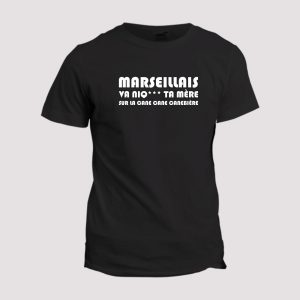 T-shirt chant supporter  Paris, Marseillais va niq ta mere sur la cane cane canebiere T-shirt chant supporter  Paris, Marseillais va niq ta mere sur la cane cane canebiere