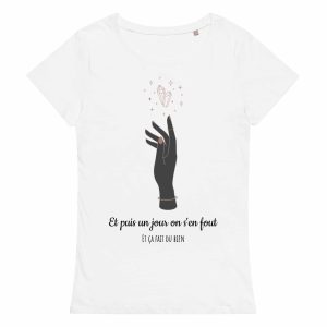 T-shirt femme Et puis un jour on s’en fout T-shirt femme Et puis un jour on s’en fout
