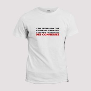 T-shirt humour  Je vais encore faire des conneries T-shirt humour  Je vais encore faire des conneries