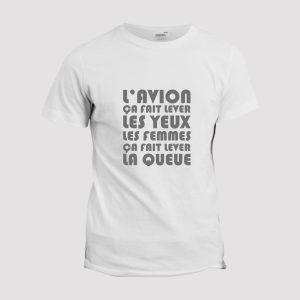 T-shirt humour  L’avion Ca fait lever les yeux T-shirt humour  L’avion Ca fait lever les yeux