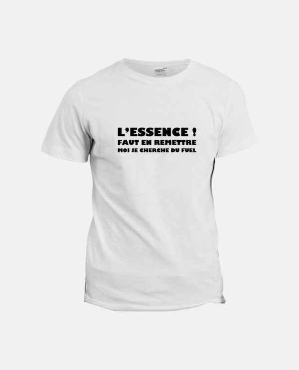 T-shirt l’essence faut en remettre