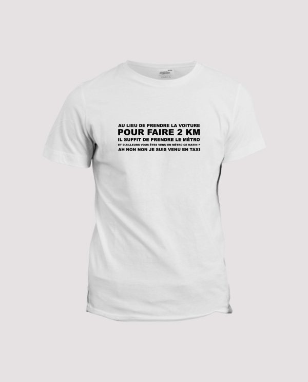 T-shirt pour faire 2km il suffit de prendre le m�tro