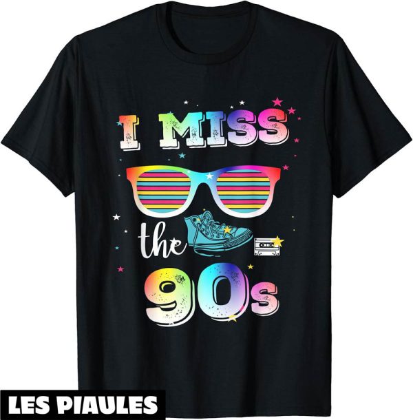 Annee 90 T-Shirt I Miss The 90s 1990 Revival Back To 90’s