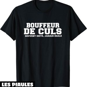 Beauf T-Shirt Bouffeur De Culs Sexe Cadeau Drole Cul Baise
