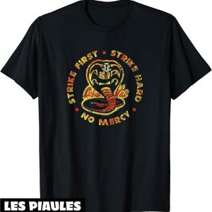 Cobra Kai T-Shirt Frappez D’abord Frappez Fort Film De Karate Cobra Kai T-Shirt Frappez D’abord Frappez Fort Film De Karate
