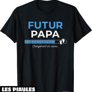 Futur Papa T-Shirt En Cours Pere Annonce Grossesse