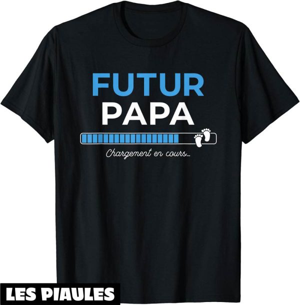 Futur Papa T-Shirt En Cours Pere Annonce Grossesse