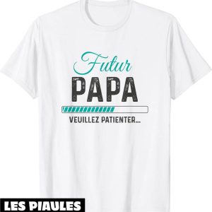 Futur Papa T-Shirt Papa En Cours Annonce Grossesse Cadeau