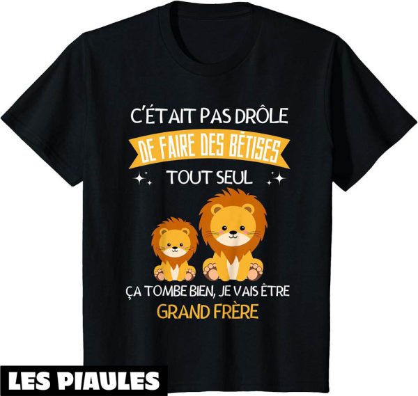 Je Vais Etre Grand Frere T-Shirt Annonce Grossesse Humour