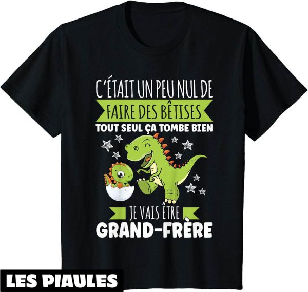 Je Vais Etre Grand Frere T-Shirt Drole Annonce Dinosaure