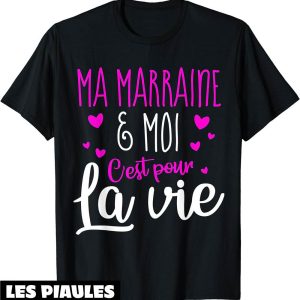 Marraine T-Shirt Assortis Filleule C’est Pour La Vie