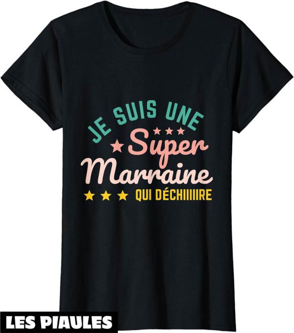 Marraine T-Shirt Je Suis Une Super Marraine Qui Dechire