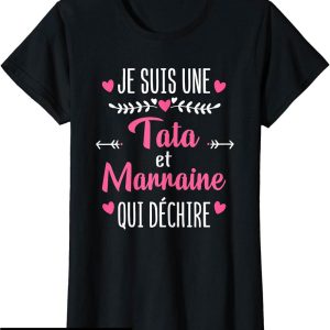 Marraine T-Shirt Je Suis Une Tata Qui Dechire Cadeau
