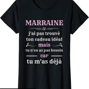 Marraine T-Shirt Tu M’as Deja Humour Filleul Filleule Drole