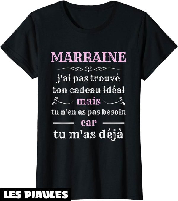 Marraine T-Shirt Tu M’as Deja Humour Filleul Filleule Drole