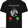 Pablo Escobar T-Shirt El Patron Is Calling Medellin Cartel
