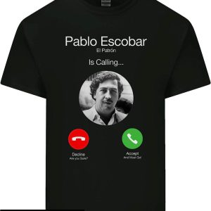 Pablo Escobar T-Shirt El Patron Is Calling Medellin Cartel