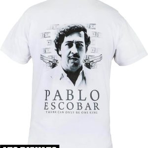 Pablo Escobar T Shirt Mafia There Can Only Be One King 1
