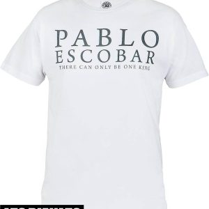 Pablo Escobar T Shirt Mafia There Can Only Be One King 2