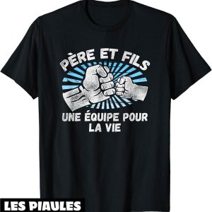 Pere Fils T-Shirt Une Equipe Pour La Vie Drole De Cadeau