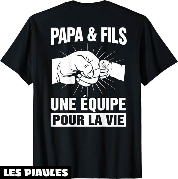 Pere Fils T-Shirt Une Equipe Pour La Vie Fete Des Peres