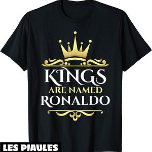 Ronaldo T-Shirt Les Rois Sont Nommes Ronaldo Prenom Ronaldo T-Shirt Les Rois Sont Nommes Ronaldo Prenom
