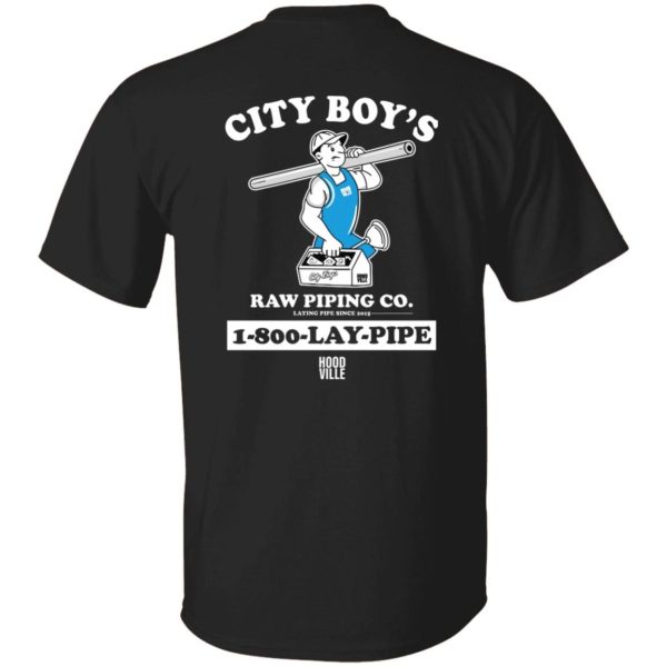 City boy’s raw piping co lay 1800 pipe Shirt Sweatshirt Hoodie Long Sleeve Tank