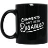 Comments have been disabled mug Shirt Sweatshirt Hoodie Long Sleeve Tank