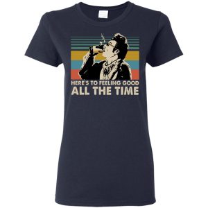 Cosmo Kramer Seinfeld here’s to feeling good all the time vintage Shirt Sweatshirt Hoodie Long Sleeve Tank