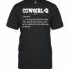Cowgirl Noun A Strong Beautiful Woman Who Knows Her Worth shirt Shirt Sweatshirt Hoodie Long Sleeve Tank