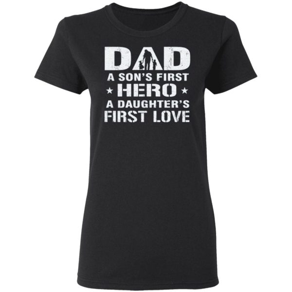Dad A Son’s First Hero A Daughter’s First Love shirt Shirt Sweatshirt Hoodie Long Sleeve Tank