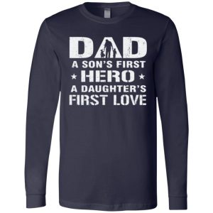 Dad A Son's First Hero A Daughter's First Love shirt Shirt Sweatshirt Hoodie Long Sleeve Tank TEERESS 3