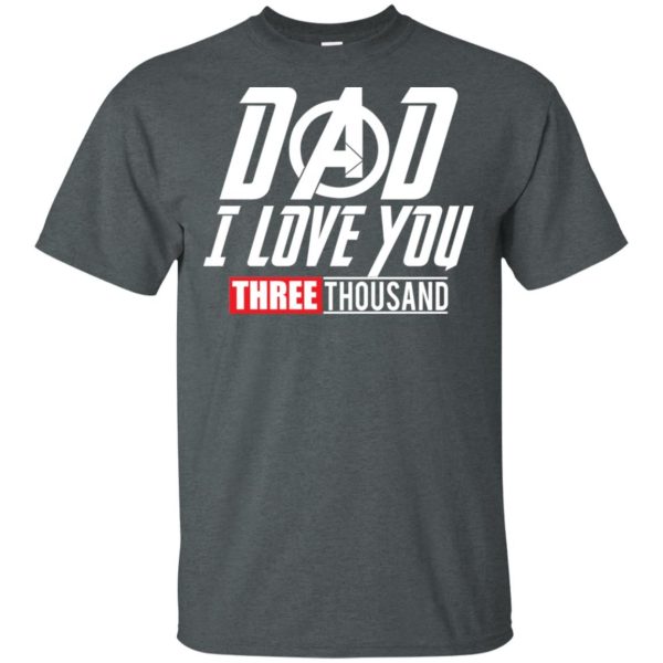 Dad I Love You Three Thousand Shirt Sweatshirt Hoodie Long Sleeve Tank