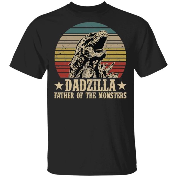 Dadzilla father of the monsters Shirt Sweatshirt Hoodie Long Sleeve Tank