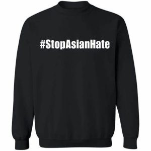 Dame stop asian hate Shirt Sweatshirt Hoodie Long Sleeve Tank